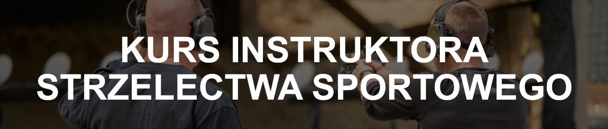 KURS-INSTRUKTORA-STRZELECTWA-SPORTOWEGO-ONLINE-BANNER.jpg